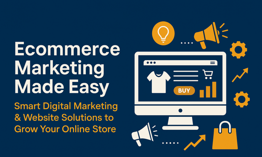 Digital banner showing “Ecommerce Marketing Made Easy” with visuals of computer screen, online store icons, and marketing symbols representing digital marketing for eCommerce.